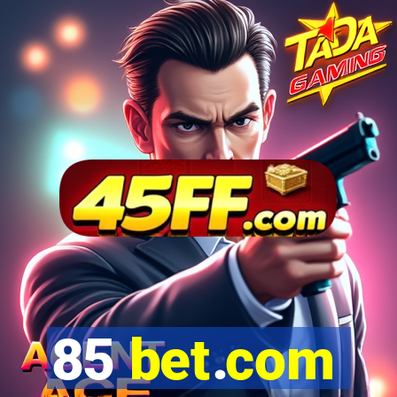 85 bet.com